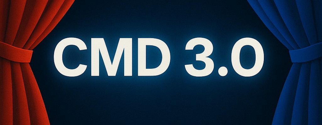 CMD Is Evolving into CMD 3.0 – Here’s What’s Coming…